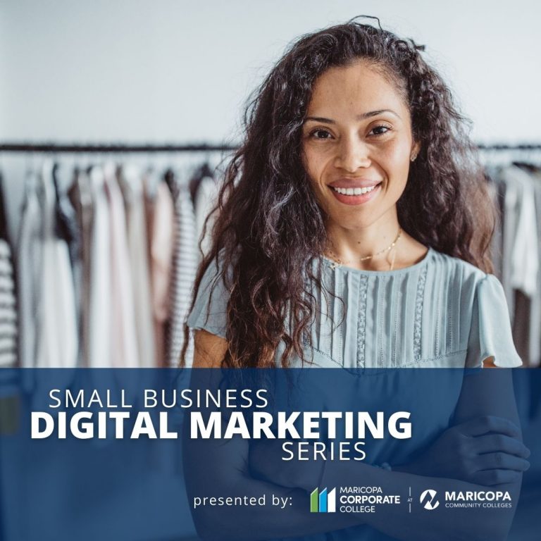 Maricopa Corporate College Small Business Digital Marketing Series 768x768